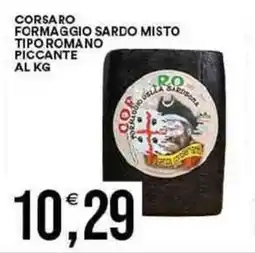 Vantaggio Cash&Carry Corsaro formaggio sardo misto tipo romano piccante offerta