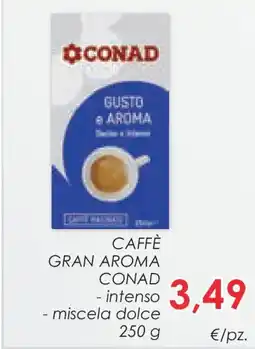 Conad Caffè gran aroma conad intenso e miscela dolce offerta