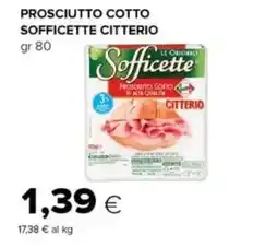 Tigre Prosciutto cotto sofficette CITTERIO offerta