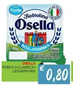 Caramico Osella robiola classica/ leggera offerta