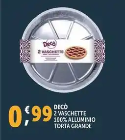 Deco Supermercati Decò 2 vaschette 100% alluminio torta grande offerta