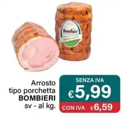 Altasfera Arrosto tipo porchetta BOMBIERI sv offerta
