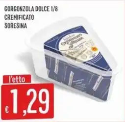 Sisa Gorgonzola dolce 1/8 cremificato SORESINA offerta