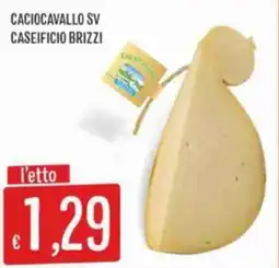 Sisa Caciocavallo sv caseificio brizzi offerta