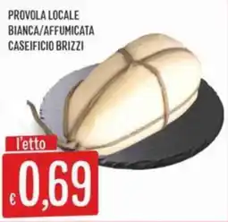 Sisa Provola locale bianca/affumicata caseificio brizzi offerta