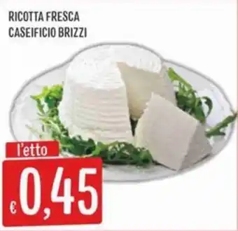 Sisa Ricotta fresca caseificio brizzi offerta