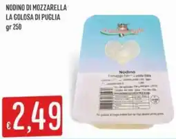 Sisa Nodino di mozzarella LA GOLOSA DI PUGLIA offerta