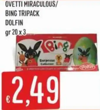 Sisa Ovetti miraculous/ bing tripack DOLFIN offerta