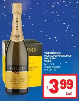 Metro Valdobbiadene prosecco superiore docg marca oro VALDO offerta