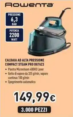 Unieuro Rowenta CALDAIA AD ALTA PRESSIONE COMPACT STEAM PRO DG7623 offerta