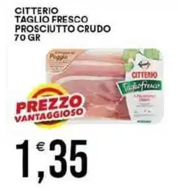 Vantaggio Cash&Carry Citterio taglio fresco prosciutto crudo offerta