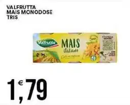 Vantaggio Cash&Carry Valfrutta mais monodose tris offerta