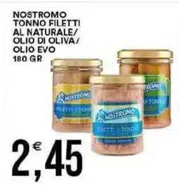 Vantaggio Cash&Carry Nostromo tonno filetti al naturale/ olio di oliva/ olio evo offerta