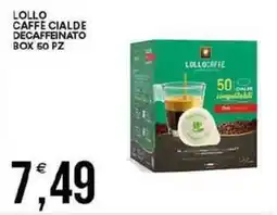 Vantaggio Cash&Carry Lollo caffe cialde decaffeinato box 50 pz offerta