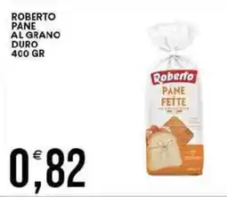 Vantaggio Cash&Carry Roberto pane al grano duro offerta