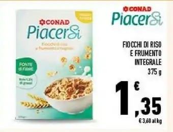 Conad City Conad - fiocchi di riso e frumento integrale piacersi 375 g(ml) offerta
