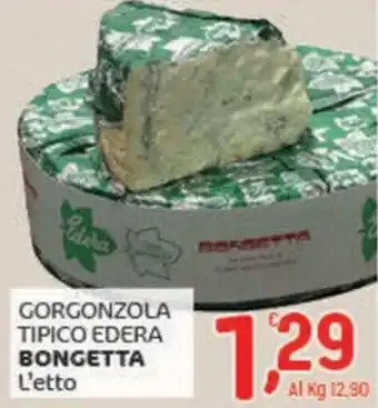 Crai Gorgonzola tipico edera BONGETTA offerta