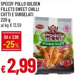 Galassia Speedy pollo golden fillets sweet chilli cotti e surgelati offerta