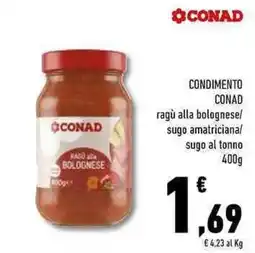 Conad Superstore Condimento CONAD ragù alla bolognese/ sugo amatriciana/ sugo al tonno offerta