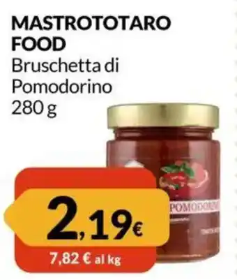 Famila MASTROTOTARO FOOD Bruschetta di Pomodorino offerta