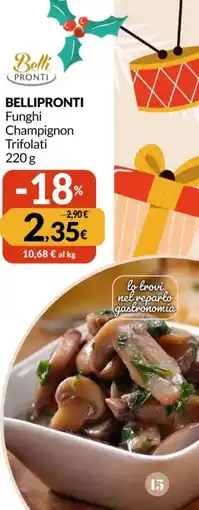 Famila BELLIPRONTI Funghi Champignon Trifolati offerta
