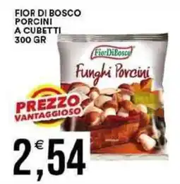 Vantaggio Cash&Carry Fior di bosco porcini a cubetti offerta