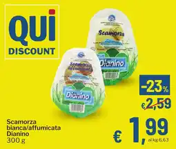 Qui Discount Scamorza bianca/affumicata Dianino offerta