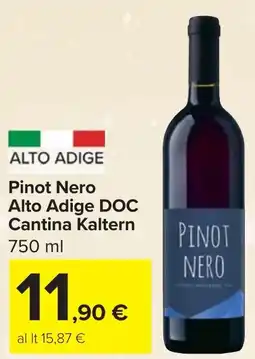 Carrefour Market Pinot Nero Alto Adige DOC Cantina Kaltern offerta