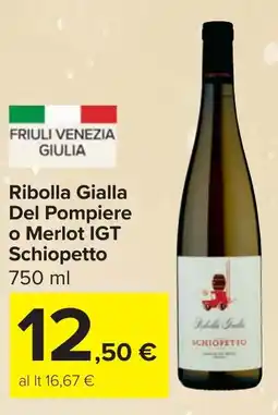 Carrefour Market Ribolla Gialla Del Pompiere o Merlot IGT Schiopetto offerta