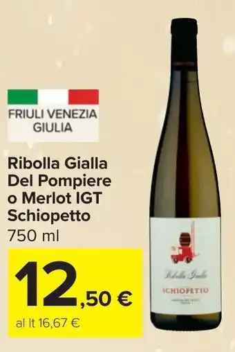 Carrefour Market Ribolla Gialla Del Pompiere o Merlot IGT Schiopetto offerta