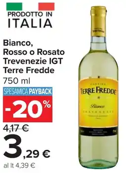 Carrefour Market Bianco, Rosso o Rosato Trevenezie IGT Terre Fredde offerta