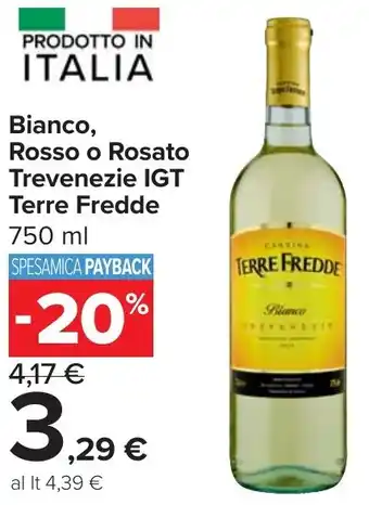 Carrefour Market Bianco, Rosso o Rosato Trevenezie IGT Terre Fredde offerta