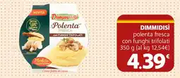 Famila Superstore DIMMIDISÌ polenta fresca con funghi trifolati offerta