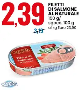 Eurospin Ondina filetti di salmone al naturale offerta