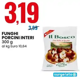 Eurospin Il bosco funghi porcini interi offerta