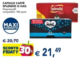 Esselunga Capsule caffè SPLENDID O HAG offerta