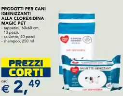 Esselunga Prodotti per cani igienizzanti alla clorexidina magic pet offerta