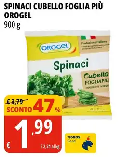 Tigros Spinaci cubello foglia più OROGEL offerta