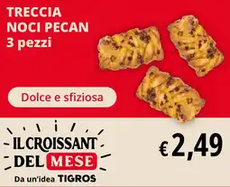 Tigros Treccia noci pecan 3 pezzi offerta