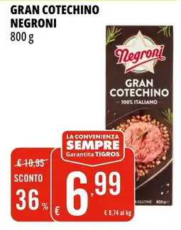 Tigros Gran cotechino NEGRONI offerta