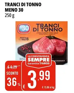 Tigros Tranci di tonno MENO 30 offerta