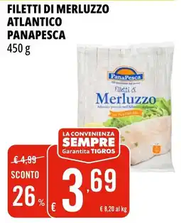 Tigros Filetti di merluzzo atlantico PANAPESCA offerta