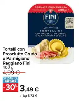 Carrefour Tortelli con Prosciutto Crudo e Parmigiano Reggiano Fini offerta