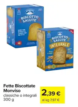 Carrefour Fette Biscottate Monviso offerta