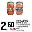 Famila Superstore L'ISOLA D'ORO Filetti di alici offerta