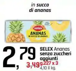 Famila Superstore SELEX Ananas senza zuccheri aggiunti offerta