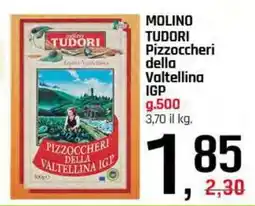Famila Superstore MOLINO TUDORI Pizzoccheri della Valtellina IGP offerta
