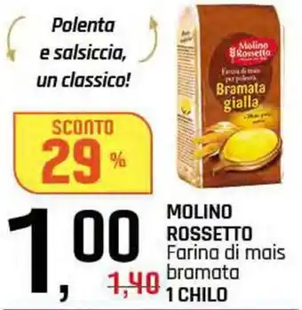 Famila Superstore MOLINO ROSSETTO Farina di mais bramata offerta