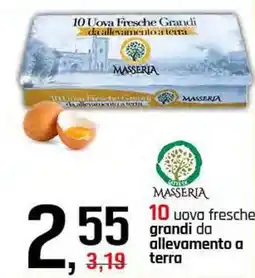 Famila Superstore MASSERIA 10 uova fresche grandi da allevamento offerta