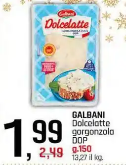 Famila Superstore GALBANI Dolcelatte gorgonzola DOP offerta